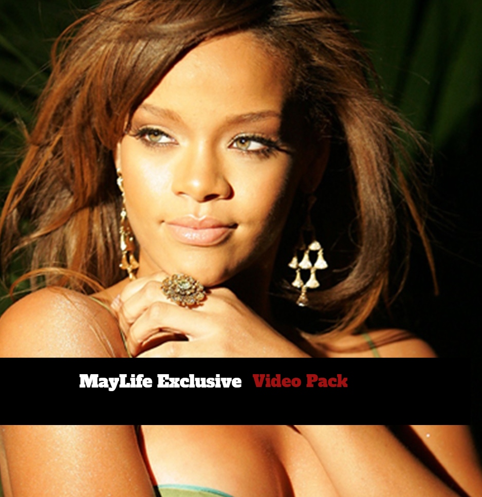 MayLife Exclusive Video Pack, Rihanna